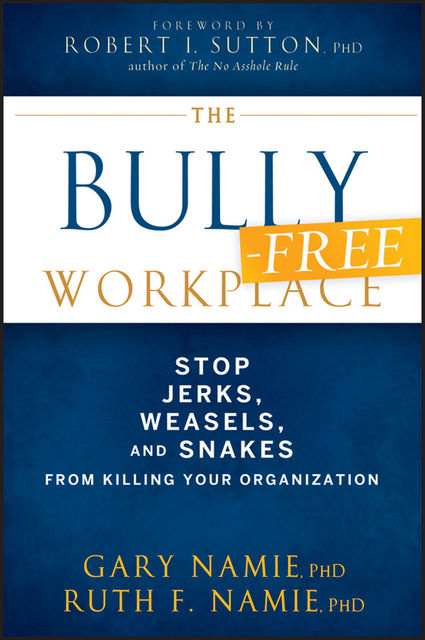 The Bully-Free Workplace, Gary Namie, Ruth F.Namie