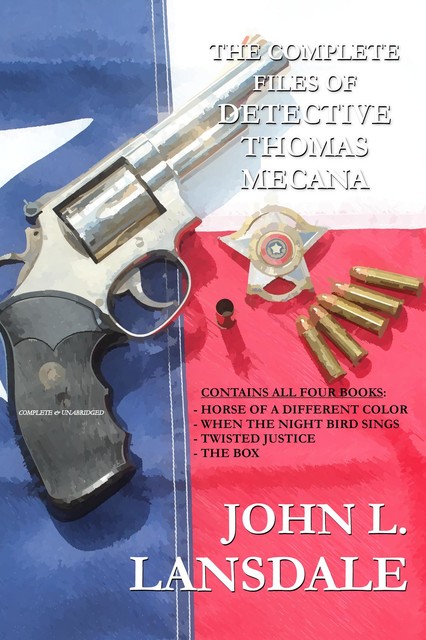 The Complete Files of Detective Thomas Mecana, John L. Lansdale