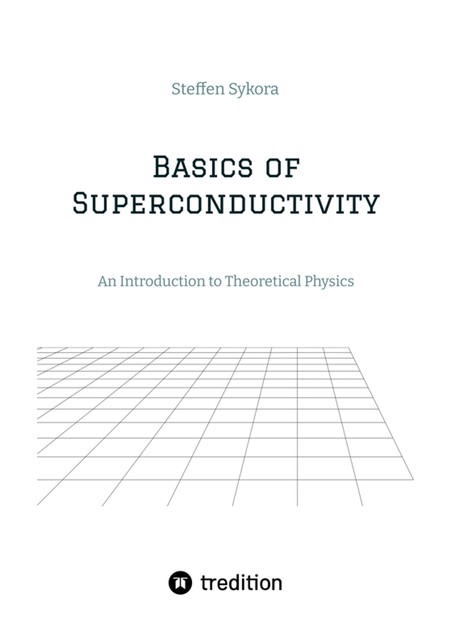 Basics of Superconductivity, Steffen Sykora