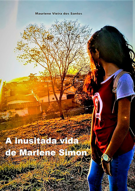 A Inusitada Vida De Marlene Simon, Mauriene Vieira Dos Santos
