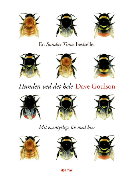 Humlen ved det hele – Mit eventyrlige liv med bier, Dave Goulson