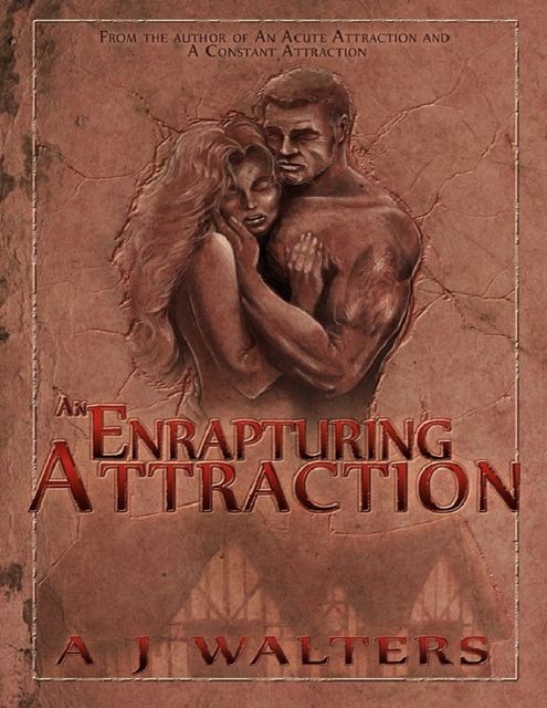 An Enrapturing Attraction, A.J.Walters
