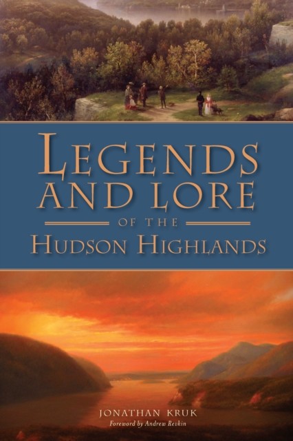 Legends and Lore of the Hudson Highlands, Jonathan Kruk