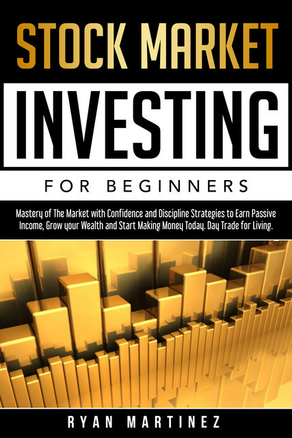 Stock Market Investing for Beginners, Ryan Martinez