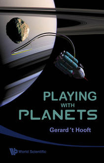 Playing with Planets, Gerard 't Hooft