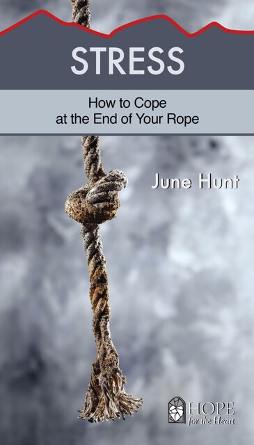 Stress, June Hunt