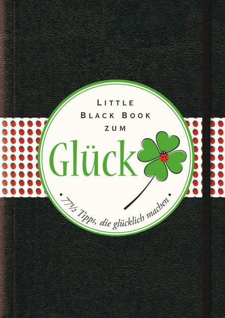 Das Little Black Book zum Gluck, Bea Engelmann