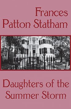 Daughters of the Summer Storm, Frances Patton Statham