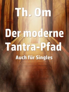 Der moderne Tantra Pfad, Th. Om