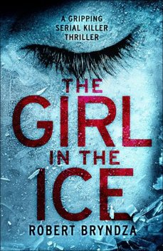 The Girl in the Ice, Robert Bryndza