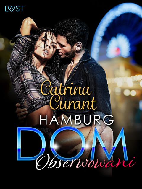 Hamburg DOM: Obserwowani – opowiadanie erotyczne, Catrina Curant