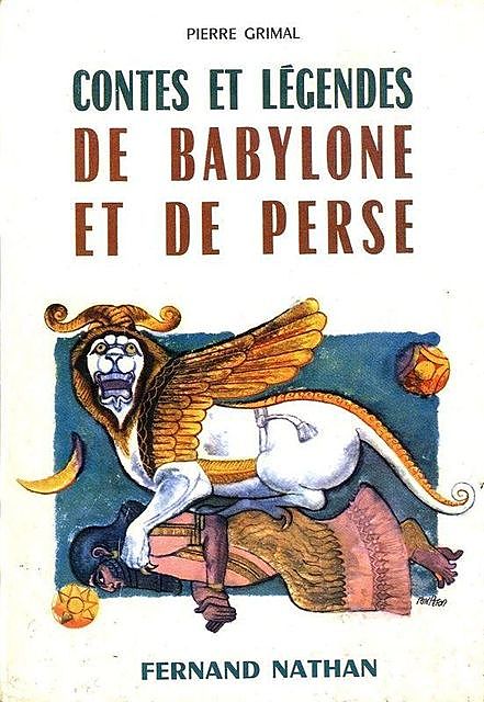 Contes et légendes de Babylone et de Perse, Pierre, Grimal