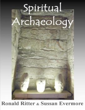Spiritual Archaeology, Ronald Ritter, Sussan Evermore