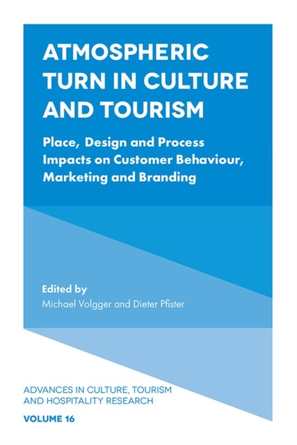 Atmospheric Turn in Culture and Tourism, Michael Volgger, Dieter Pfister