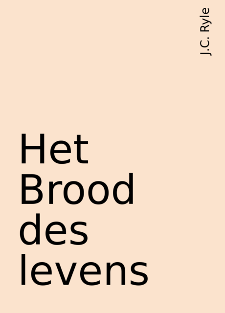 Het Brood des levens, J.C. Ryle
