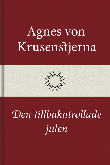 Den tillbakatrollade julen, Agnes von Krusenstjerna