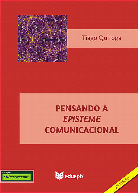 Pensando a episteme comunicacional, Tiago Quiroga
