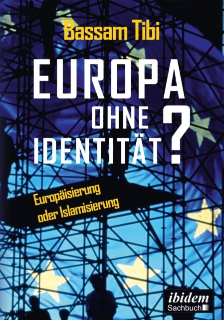 Europa ohne Identität, Tibi Bassam Tibi