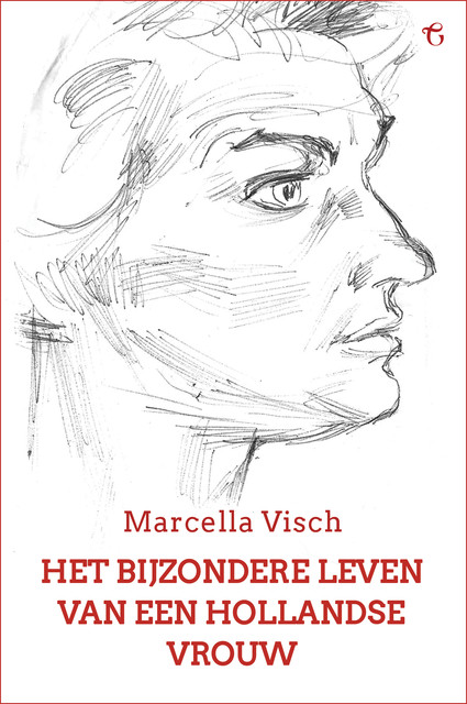 Het bijzondere leven van een Hollandse vrouw, Marcella Visch