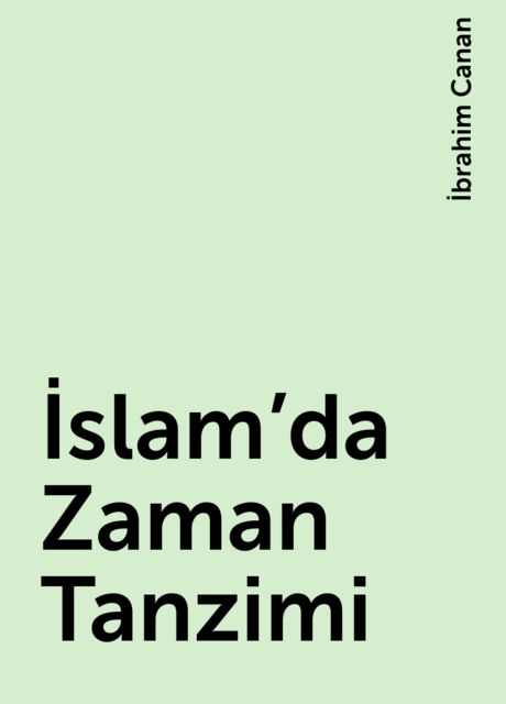 İslam'da Zaman Tanzimi, İbrahim Canan