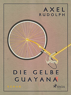 Die gelbe Guayana, Axel Rudolph