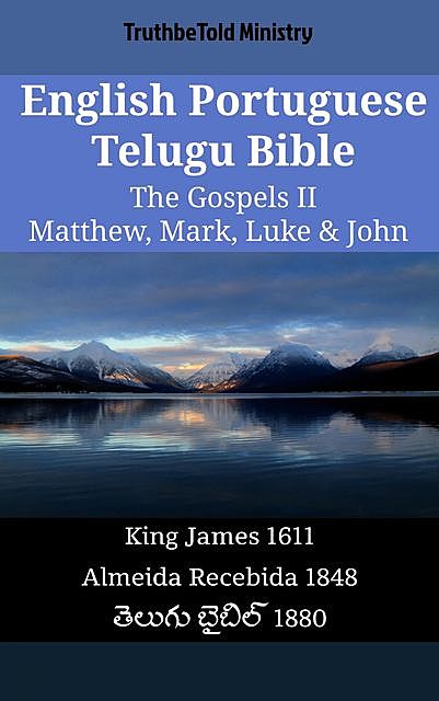 English Portuguese Telugu Bible – The Gospels II – Matthew, Mark, Luke & John, Truthbetold Ministry