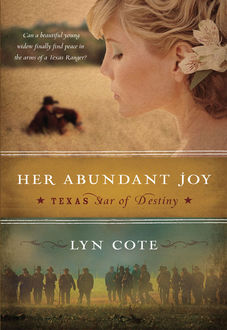 Her Abundant Joy (Texas: Star of Destiny, Book 3), Lyn Cote