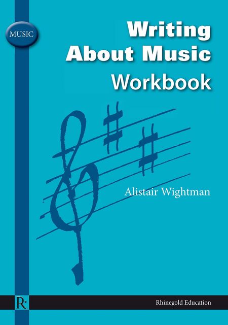 Writing about Music Workbook, Alistair Wightman