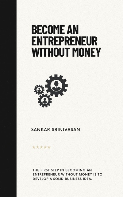 Become an Entrepreneur Without Money, Sankar Srinivasan