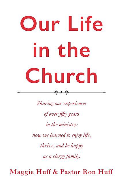 Our Life in the Church, Maggie Huff, Ronald Huff