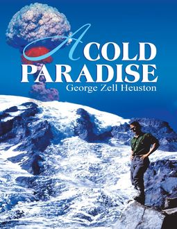A Cold Paradise, George Zell Heuston