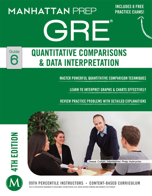 Quantitative Comparisons & Data Interpretation GRE Strategy Guide, Manhattan Prep