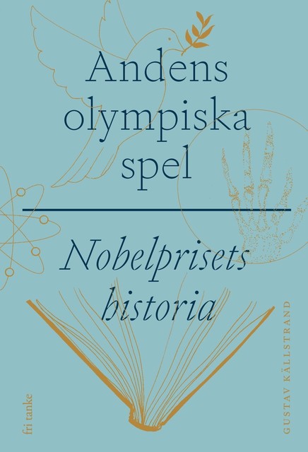 Andens olympiska spel : Nobelprisets historia, Gustav Källstrand