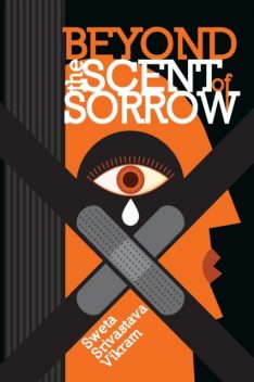 Beyond the Scent of Sorrow, Sweta Srivastava Vikram