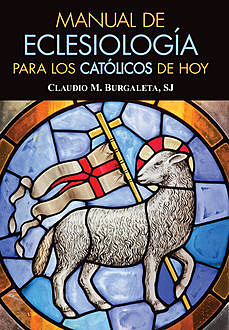 Manual de eclesiología para los católicos de hoy, Claudio Burgaleta