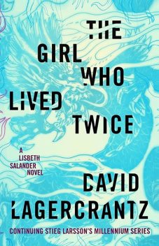 The Girl Who Lived Twice, David Lagercrantz