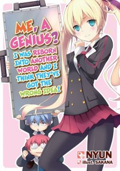 Me, a Genius? I Was Reborn into Another World and I Think They’ve Got the Wrong Idea! Volume 1, Nyun