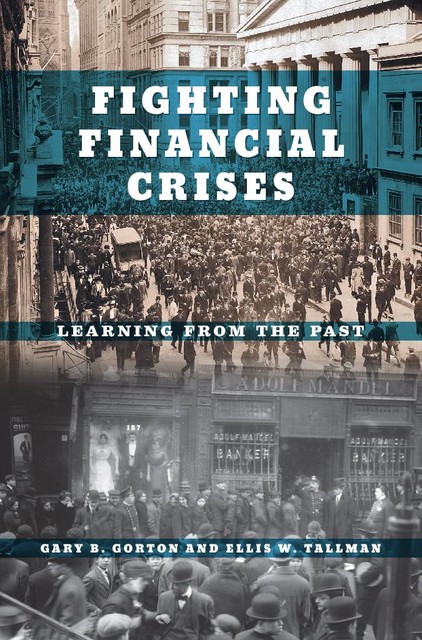 Fighting Financial Crises, Ellis W. Tallman, Gary B. Gorton
