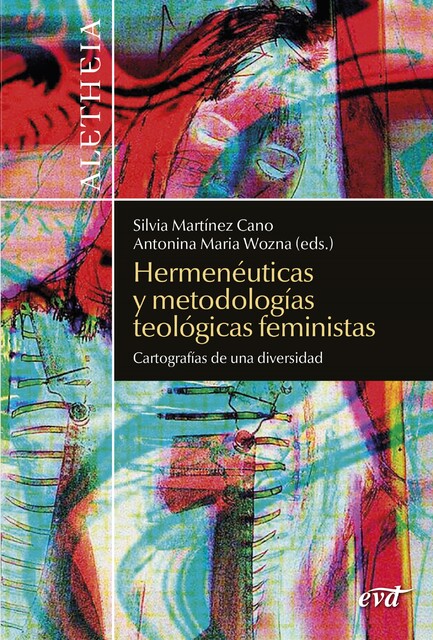 Hermenéuticas y metodologías teológicas feministas, Nancy Elizabeth Bedford, Mercedes Navarro Puerto, Silvia Martínez Cano, Antonina Maria Wozna, Olga Consuelo Vélez Caro, María Nely Vásquez Pérez