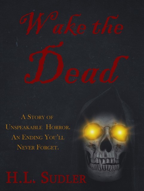 Wake the Dead, H.L. Sudler