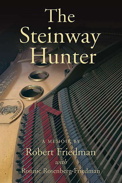 The Steinway Hunter, Robert Friedman, Ronnie Rosenberg-Friedman
