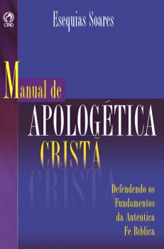 Manual de Apologética Cristã, Esequias Soares