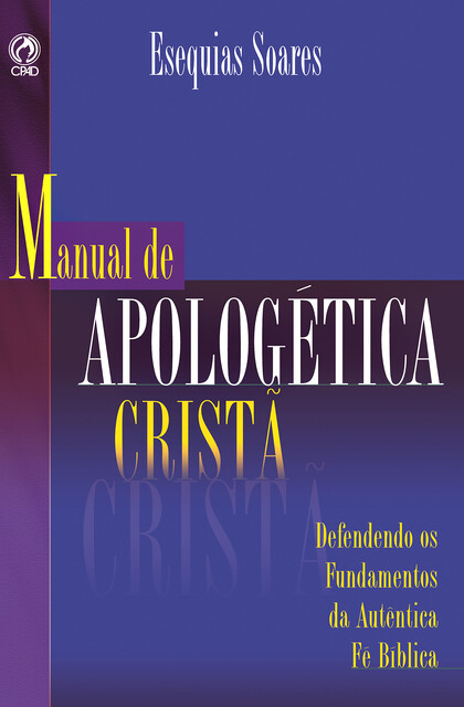 Manual de Apologética Cristã, Esequias Soares