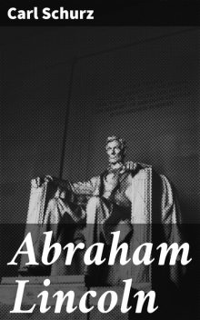 Abraham Lincoln, Carl Schurz