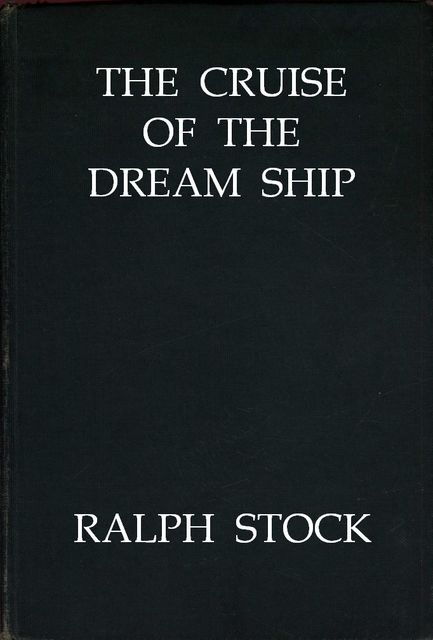 The Cruise of the Dream Ship, Ralph Stock