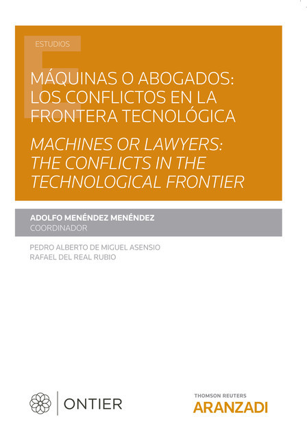 Máquinas o abogados: los conflictos en la frontera tecnológica. Machines or lawyers: the conflicts in the technological frontier, Adolfo Menéndez Menéndez