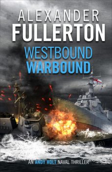 Westbound, Warbound, Alexander Fullerton
