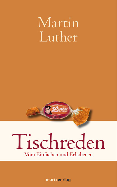 Tischreden, Martin Luther