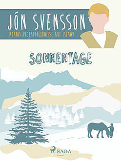 Sonnentage – Nonni’s Jugenderlebnisse auf Island, Jón Svensson
