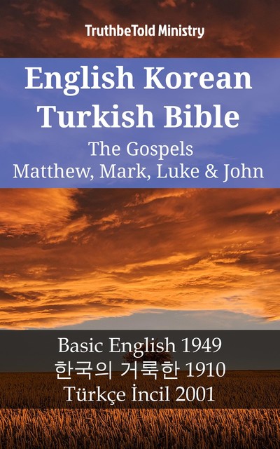 English Korean Turkish Bible – The Gospels – Matthew, Mark, Luke & John, Joern Andre Halseth